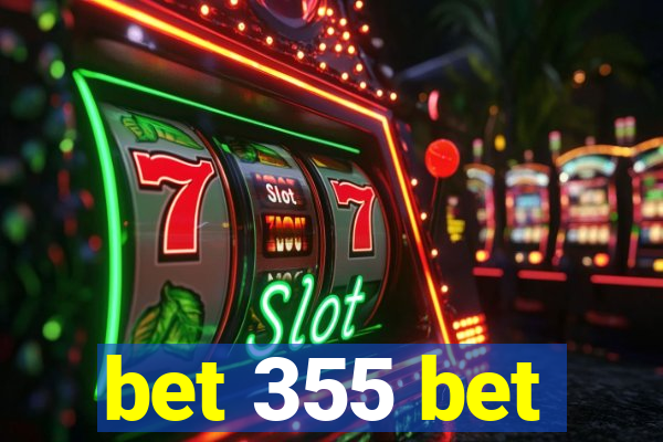 bet 355 bet